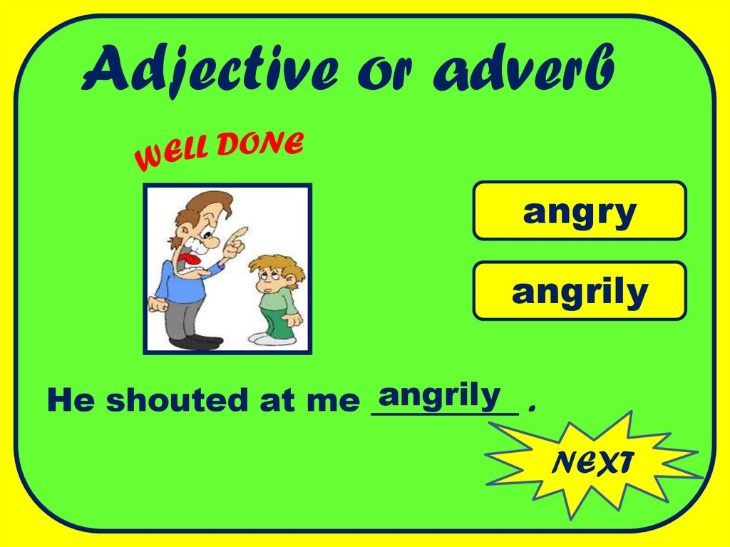 Angry adjective. Angry adverb. Angrily перевод. Look angrily презентация.