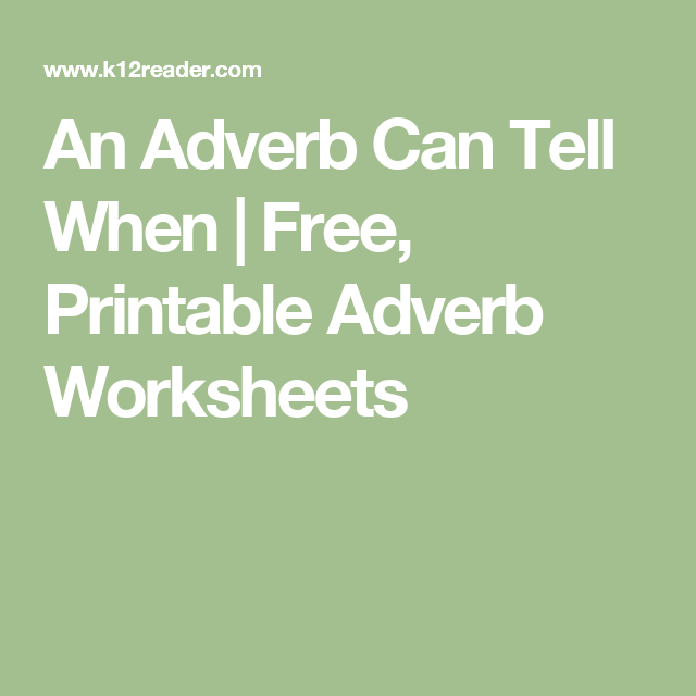An Adverb Can Tell When Free Printable Adverb Worksheets Adverb 